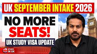 UK September intake 2026: No More Seats! | UK Student Visa Update 2026