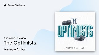 The Optimists by Andrew Miller · Audiobook preview