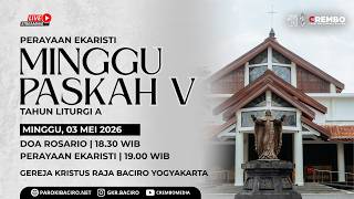 Rosario & Misa Online Minggu Paskah V | Minggu, 3 Mei 2026 | Gereja Kristus Raja Baciro