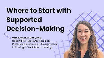 Where to Start with Supported Decision-Making