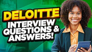 DELOITTE INTERVIEW QUESTIONS AND ANSWERS (How to Pass the Deloitte Interview Process!)