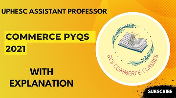UPHESC assistant professor COMMERCE PYQS 2021|| UPHESC  Question Paper WITH explanation