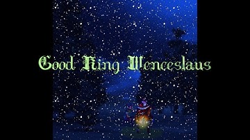 Good King Wenceslaus - Clamavi De Profundis