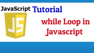 While Loop In Javascript in Hindi | Javascript while loop tutorial in Hindi