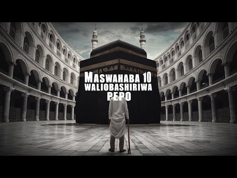 MASWAHABA WALIOBASHIRIWA PEPO. #allah #muhammad #islam #companionsofmuhammadsaww #muslim
