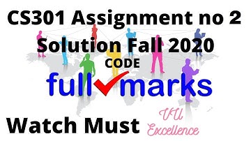 CS301 Assignment no 2 Solution Fall 2020| 100% Correct | Must Watch