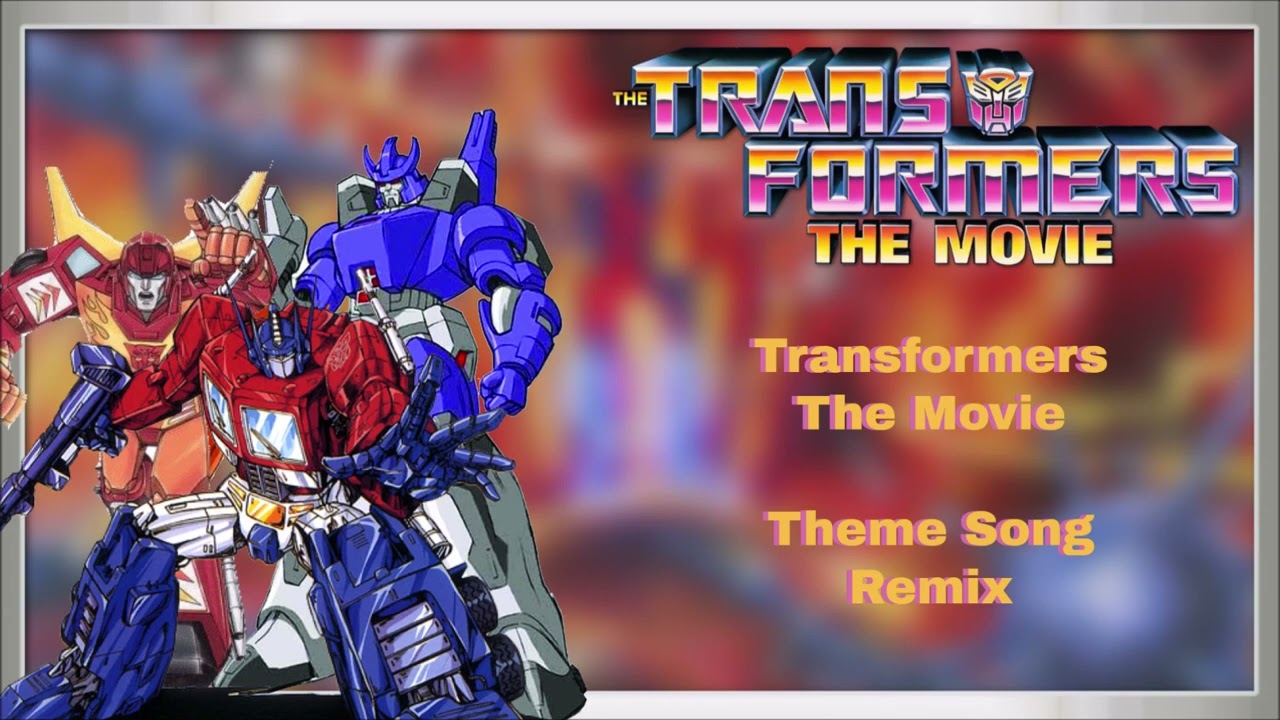 Transformers The Movie Theme Remix YouTube