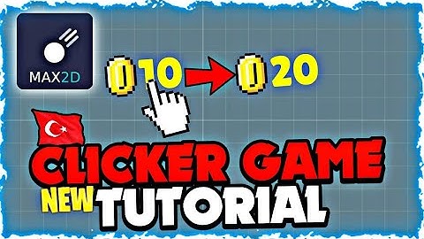 Max2d Tıklama Oyunu - Clicker Game Tutorial