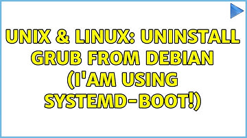 Unix & Linux: Uninstall grub from Debian (I