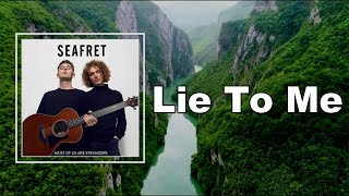 Watch Seafret Lie To Me video