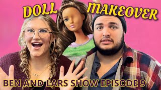 Doll Makeovers (BEN AND LARS SHOW EPISODE 9)