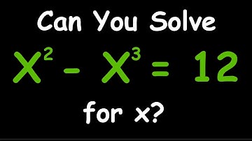 Nice Math Olympiad Algebra Problem  ||   Solving x^2 - x^3 = 12  ||  Can you solve this?  #algebra