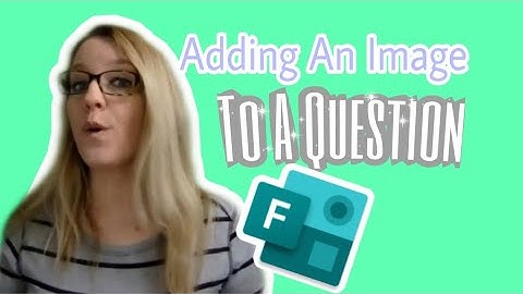 Adding an image to a question in Microsoft Forms