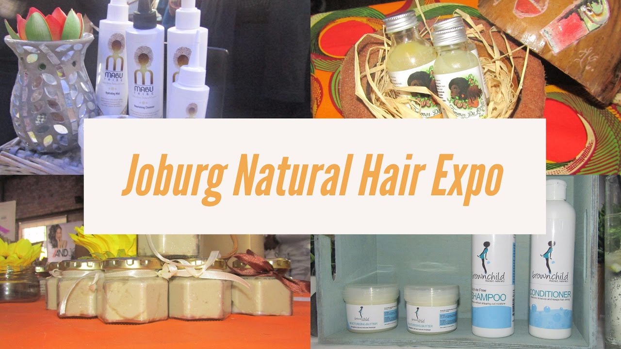 2017 JOHANNESBURG NATURAL HAIR EXPO SOUTH AFRICAN YOUTUBER YouTube