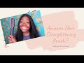 $40 Hair Straightening Brush from AMAZON!  | Straight Hair Routine 2020 | MeShoLayLay