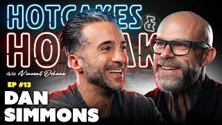 Dan Simmons | HotCakes & Hot Takes | EP13