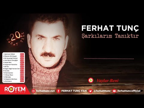 Ferhat Tunç - Vaylar Beni