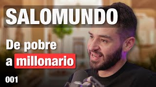 Salomundo: Hollywood, Coches de Lujo, Real Estate y Dr0gas | Sin Miedo Al Éxito Ep.1