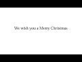 «We wish you a Merry Christmas»