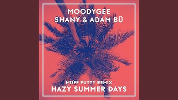 Hazy Summerdays (feat. Shany) (Muff Putty Edit)