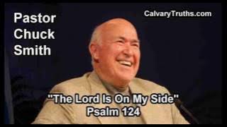The Lord Is On My Side, Psalm 124 - Pastor Chuck Smith - Topical Bible Study