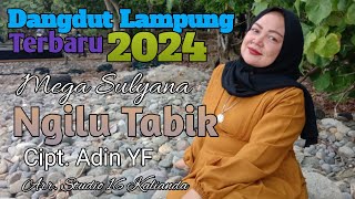 Lagu Lampung Terbaru 2024-NGILU TABIK - Cipt.Adin.YF_Voc.Mega Sulyana_Arr \u0026 Rec. Studio 16 Kalianda