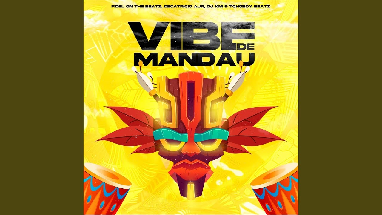 Vibe De Mandau (feat. Decatricio Ajr, Tchoboy Beatz & DJ Km)