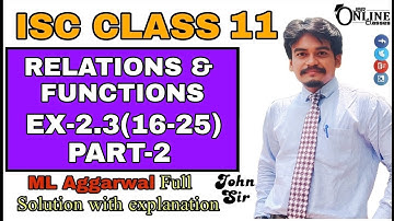 RELATION & FUNCTION EX-2.3(16-25) PART-2 ISC CLASS 11 || ML AGGARWAL || JBR ONLINE CLASSES