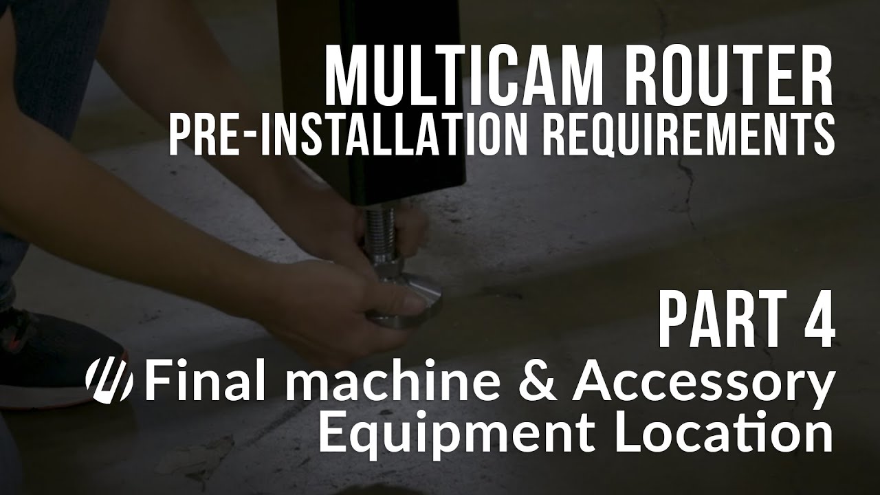 MultiCam Router Pre-install Requirements Part 4 of 4 – Final Machine ...