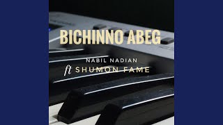 Bichinno Abeg (feat. Shumon Fame) (Reprise Version)
