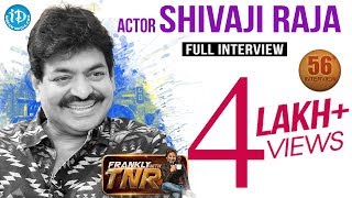 Actor Sivaji Raja Exclusive Interview || Frankly With TNR #56 || Talking Movies With iDream #348