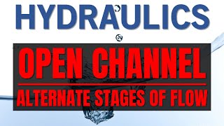 Hydraulics | Open Channel - Alternate Stages of Flow