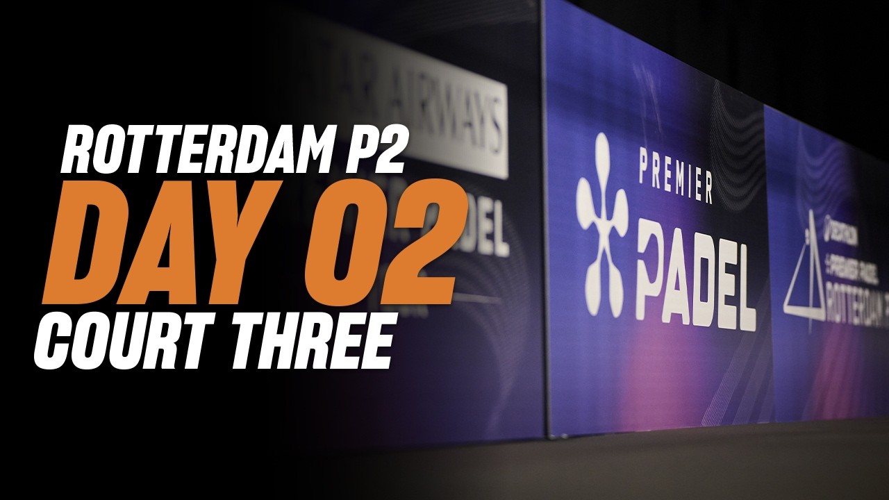 Rotterdam Premier Padel P2 🇳🇱🎾:  Court 3