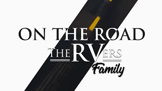 On The Road with The RVers Family!