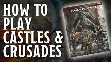 How to Play Castles and Crusades