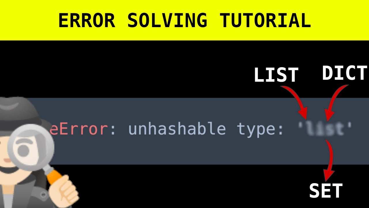 Python TypeError: unhashable type: 'list' - YouTube Python Typeerror: Unhashable Type: 'List' - Youtube