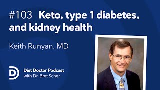 Keto diets, type 1 diabetes, and kidney health – Diet Doctor Podcast by Diet Doctor 25,370 views 1 year ago 50 minutes