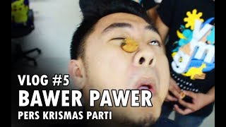 ReyRey BLAG VLOG#5 || BAWER PAWER || PERS KRISMAS PARTI