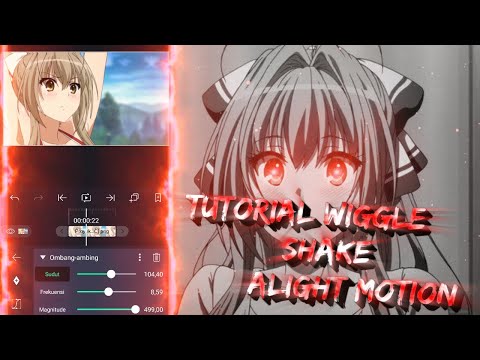 Amv Tutorial Wiggle Shake Smooth || Tutorial Alight Motion