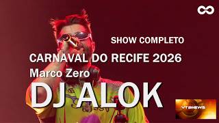 Show DJ ALOK Completo Marco Zero Carnaval do Recife 2026