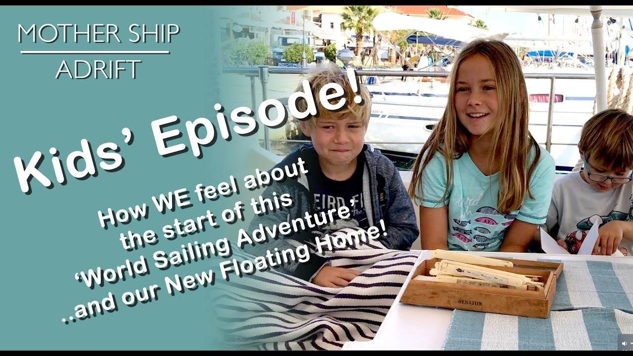 009: Kids Episode – Exploring their Boat and Cabins before our World Sailing Family Adventure