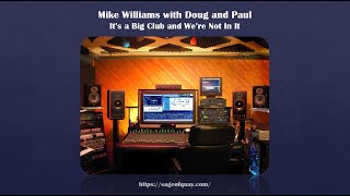 Sage of Quay® - Mike Williams w/Doug and Paul - It’s a Big Club and We’re Not In It (Feb 2024)