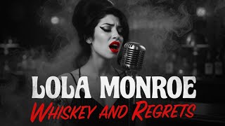 Lola Monroe - Whiskey And Regrets 1960S Retro Soul & Dark Blues