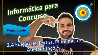 2.4 Edição de Textos, Planilhas e Apresentações