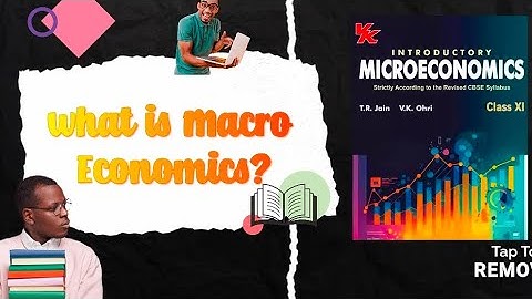 What is MacroEconomics? | T.R.JAIN V.K.OHRI ECONOMICS| CLASS 11TH -CHAPTER-1 | ECONOMICS | PART-2|