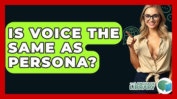 Is Voice The Same As Persona? - The Language Library