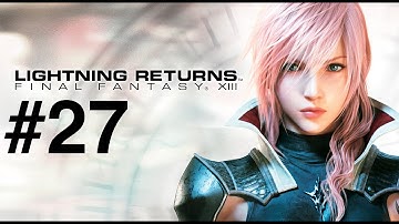 Lighting Returns: Final Fantasy XIII Walkthrough Gameplay Part 27