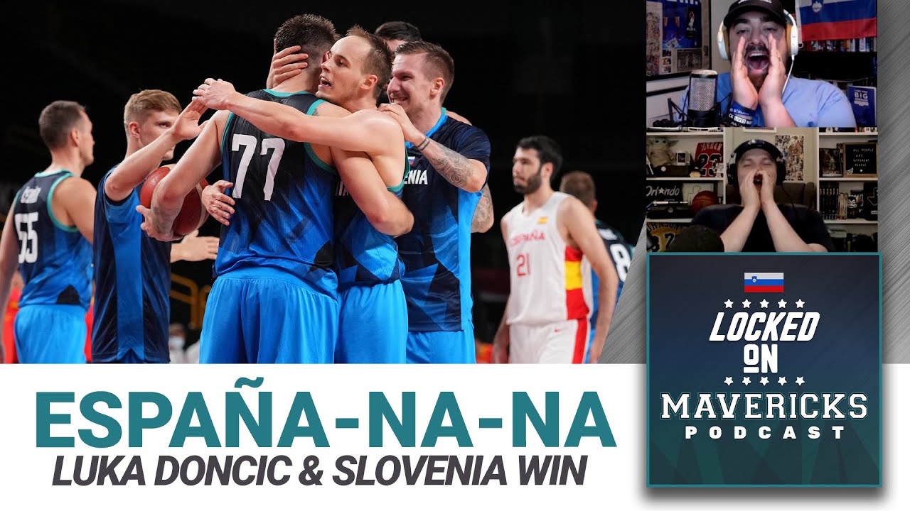 Luka Doncic & Slovenia Beat Spain in Tokyo Olympics | Locked On Mavs ...