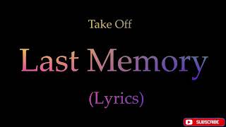 LYRICS LAST MEMORY (TAKEOFF)