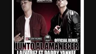 J Alvarez Ft Daddy Yankee - Junto Al Amanecer (Remix)